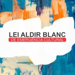 Lei Aldir Blanc: Pagamento do subsídio previsto para hoje será feito no início da semana