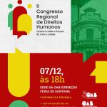A OAB de Feira de Santana, realizar o II Congresso Regional de Direitos Humanos