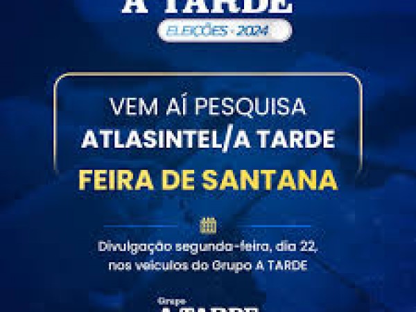 Credibilidade da pesquisa A Tarde/Atlasintel para prefeito de Feira é colocada em xeque