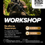 Workshop inédito na Bahia debate papel da mídia na cobertura das ações de Segurança Pública