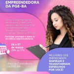 PGE-BA abre programação do Mês da Mulher com a II Feira da Mulher Empreendedora e participação da quituteira Dadá
