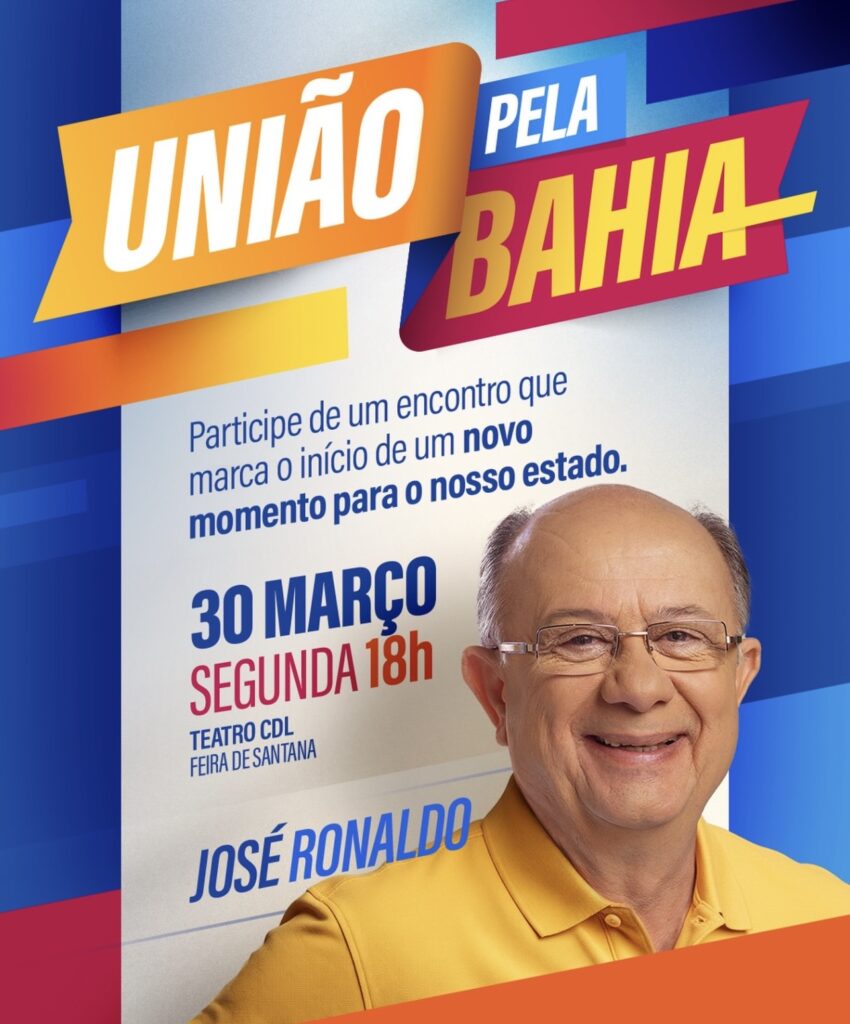 José Ronaldo anuncia encontro político “União pela Bahia” em Feira