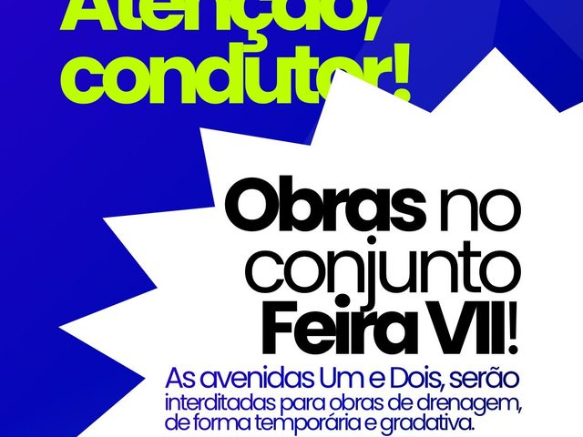 SMT informa: obras de drenagem alteram o trânsito no Conjunto Feira VII, nesta semana
